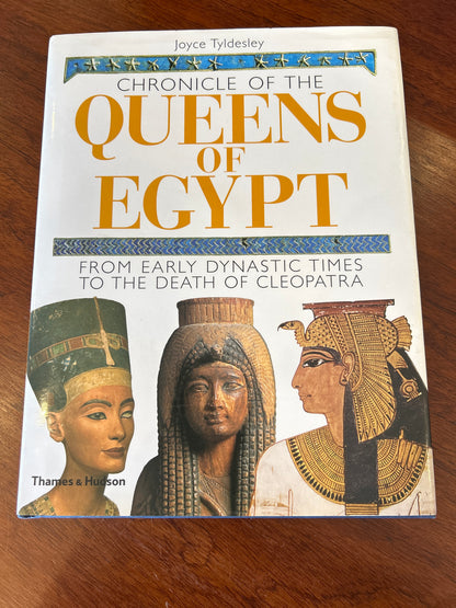 Chronicle of the Queens of Egypt: from early dynastic times to the death of Cleopatra. Joyce Tyldesley. 2006.