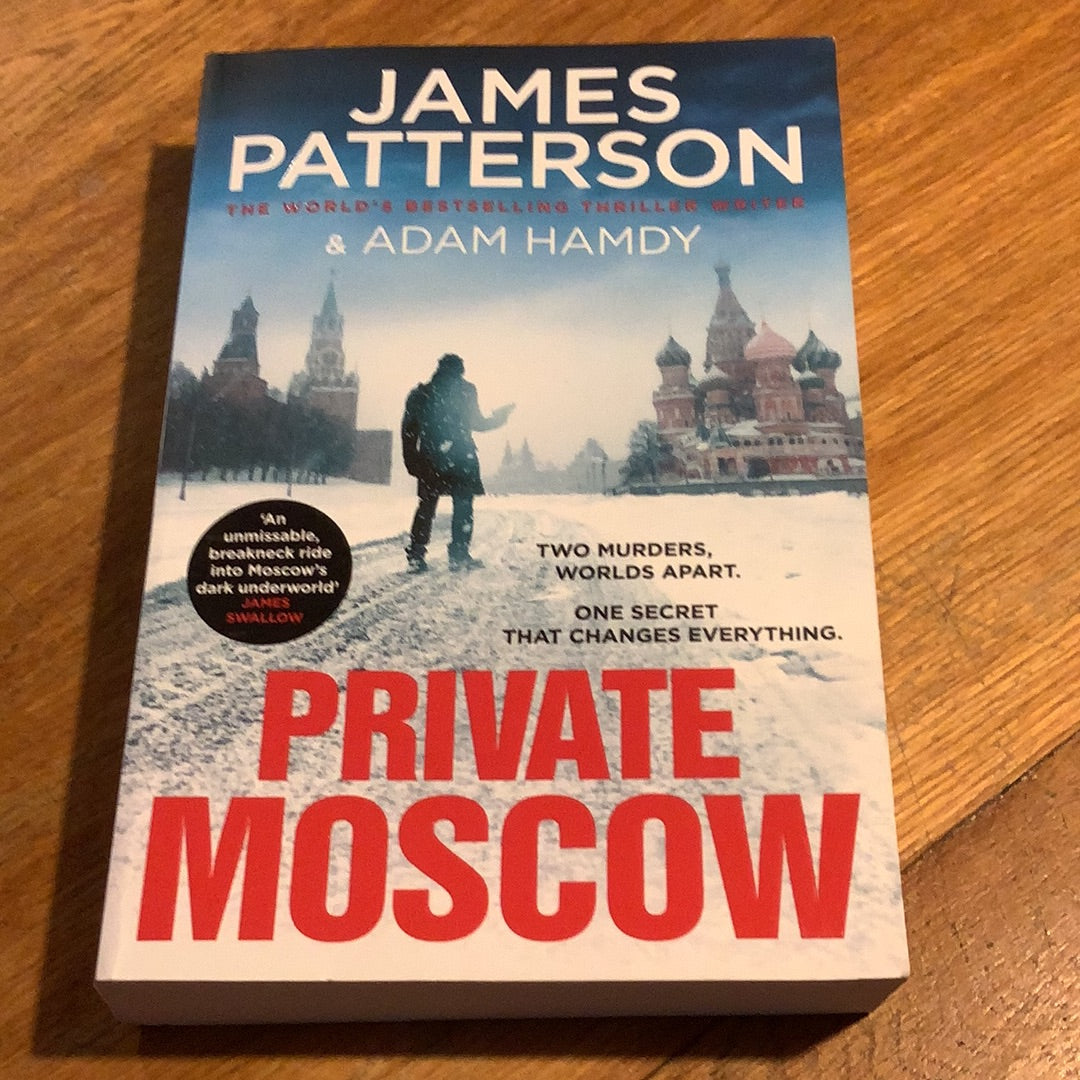 Private Moscow. James Patterson & Adam Hamdy. 2020.