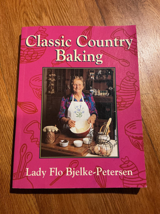 Classic country baking. Florence Bjelke-Petersen. 1993.