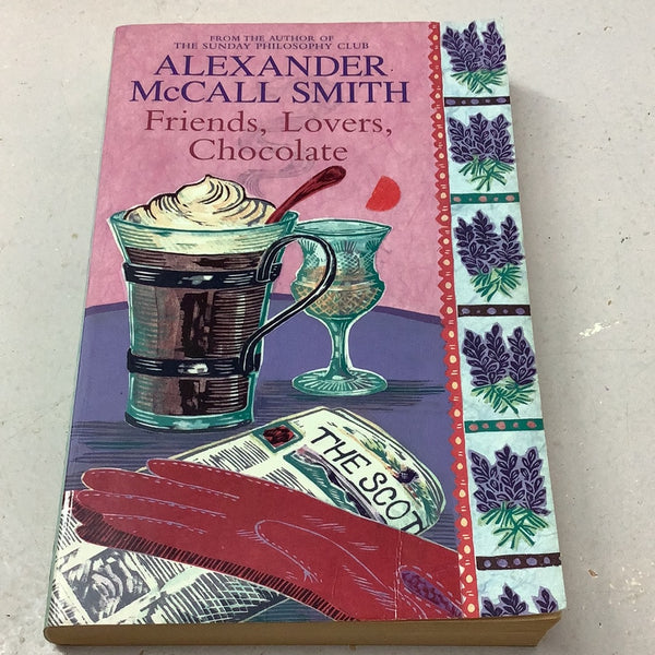 Friends, lovers, chocolate. Alexander McCall Smith. 2005.