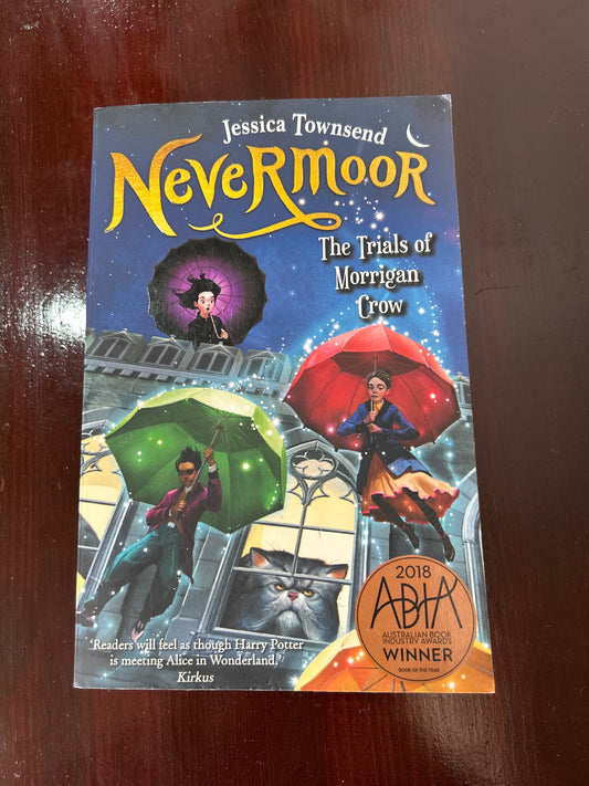 Nevermoor: the trials of Morrigan Crowe. Jessica Townsend. 2017.
