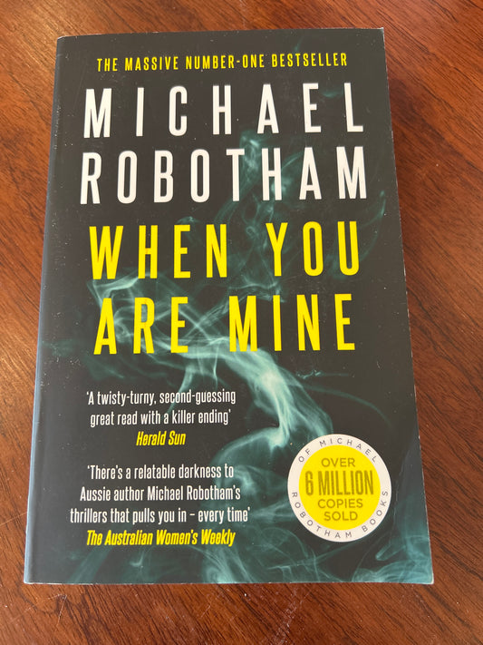 When you are mine. Michael Robotham. 2022.