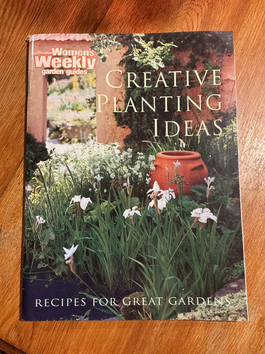 Creative planting ideas: recipes for great gardens. Caroline Gunter. 1998.