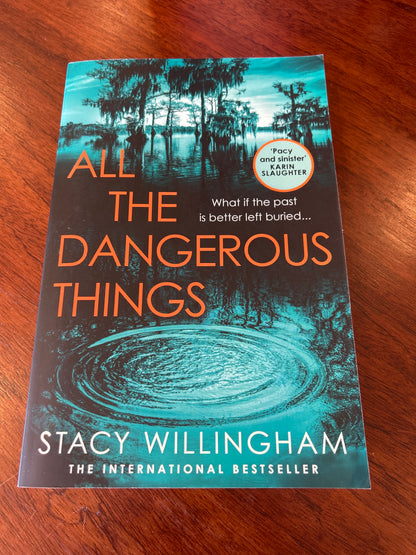 All the dangerous things. Stacy Willingham. 2023.
