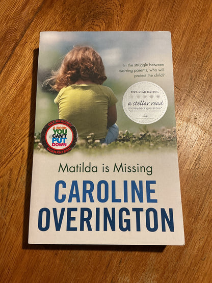 Matilda is missing. Caroline Overington. 2011.