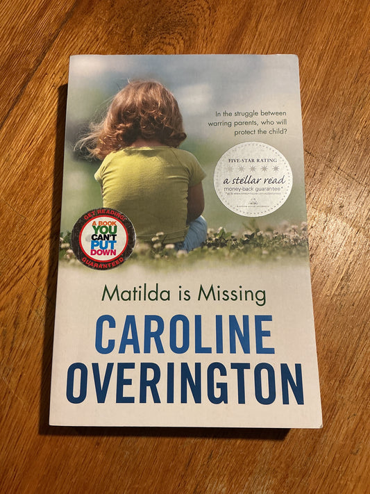 Matilda is missing. Caroline Overington. 2011.