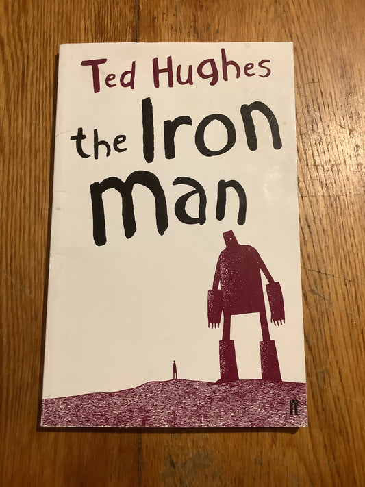 Iron man. Ted Hughes. 2005.