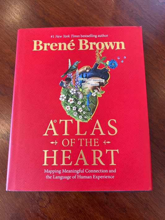 Atlas of the heart: mapping meaningful connection and the language of human experience. Brene Brown. 2021.