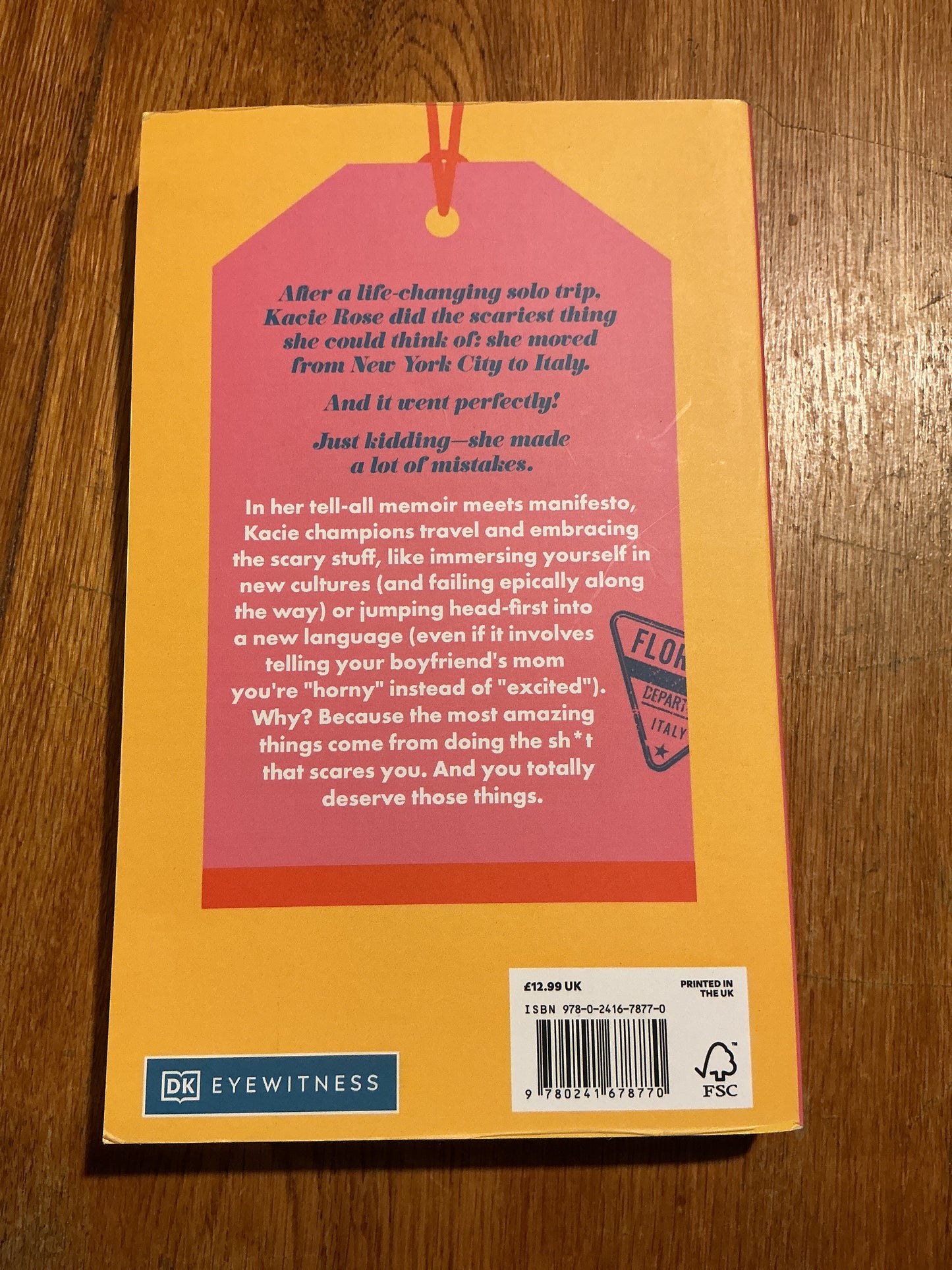 You deserve good gelato: reasons to travel the world, embrace failure and do the sh*t that scares you. Kacie Rose. 2024.