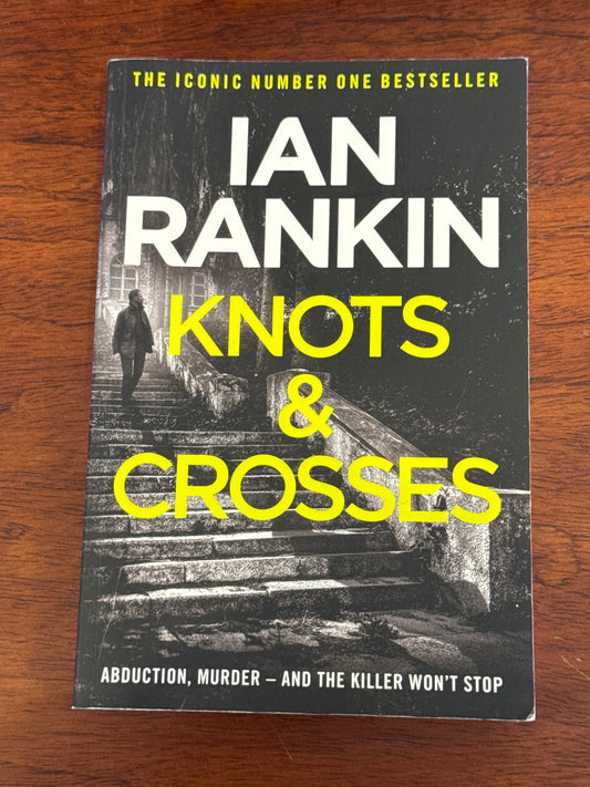 Knots and crosses. Ian Rankin. 2011.