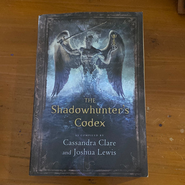 Shadowhunter's codex. Cassandra Clare. 2013.