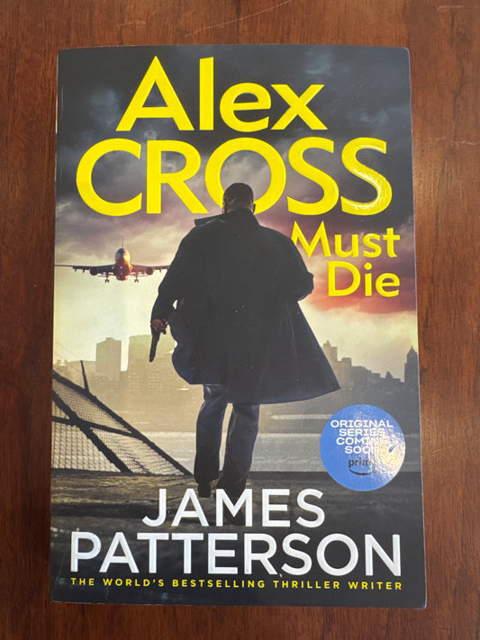 Alex Cross Must Die. James Patterson. 2023.