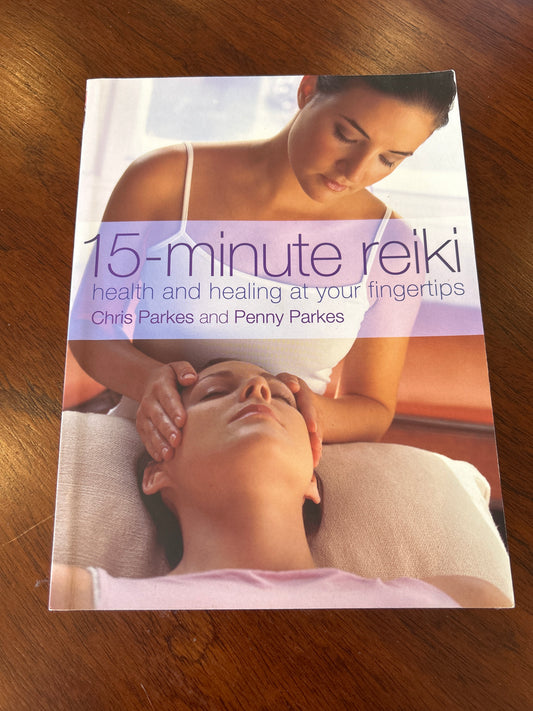 15-minute reiki: health and healing at your fingertips. Chris and Penny Parkes. 2004.