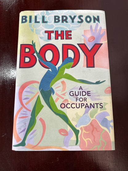 The Body: a guide for occupants. Bill Bryson. 2019.