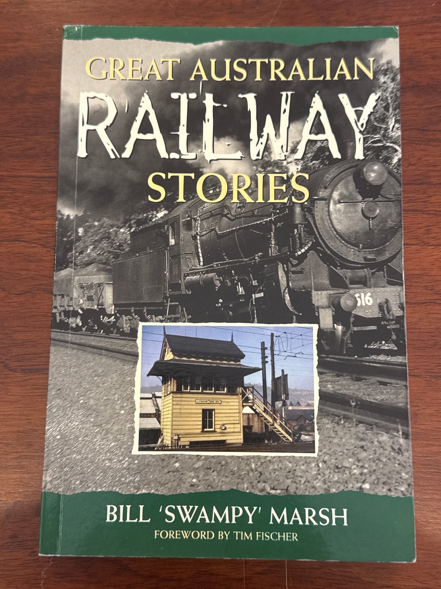 Great Australian railway stories. Bill ‘Swampy’ Marsh. 2005.