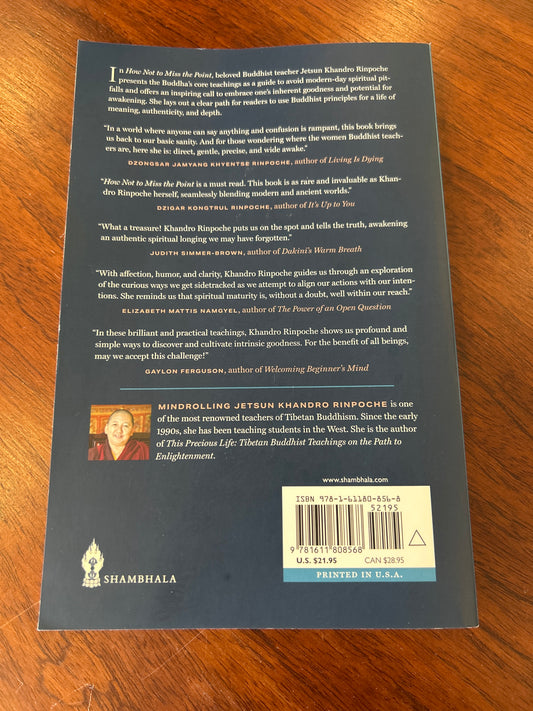 How not to miss the point: the Buddha’s wisdom for a life well lived. Jetsun Khandro Rimpoche. 2025.