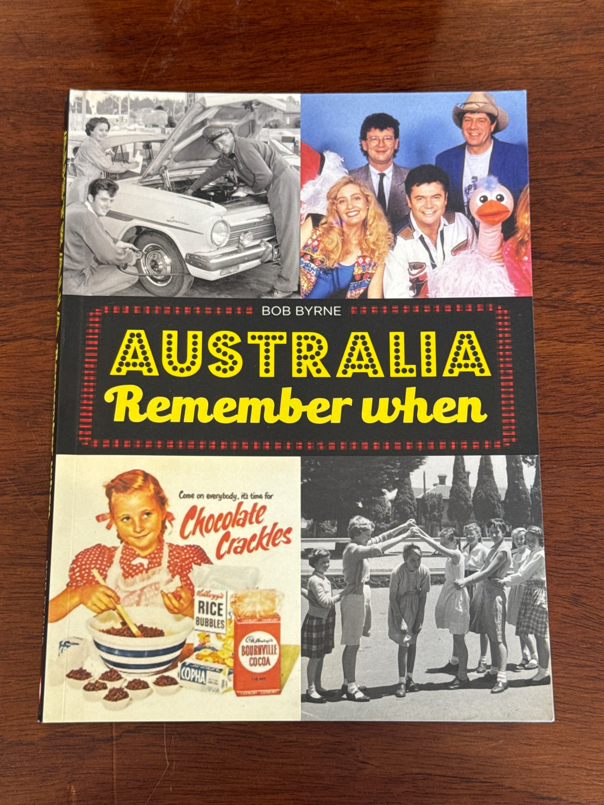 Australia remember when. Bob Byrne. 2015.