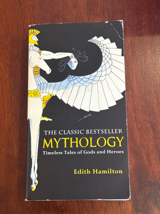 Mythology: Timeless Tales of Gods and Heroes. Edith Hamilton. 2011.