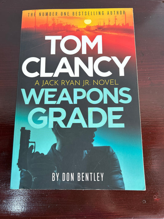 Tom Clancy: weapons grade. Don Bentley. 2023.