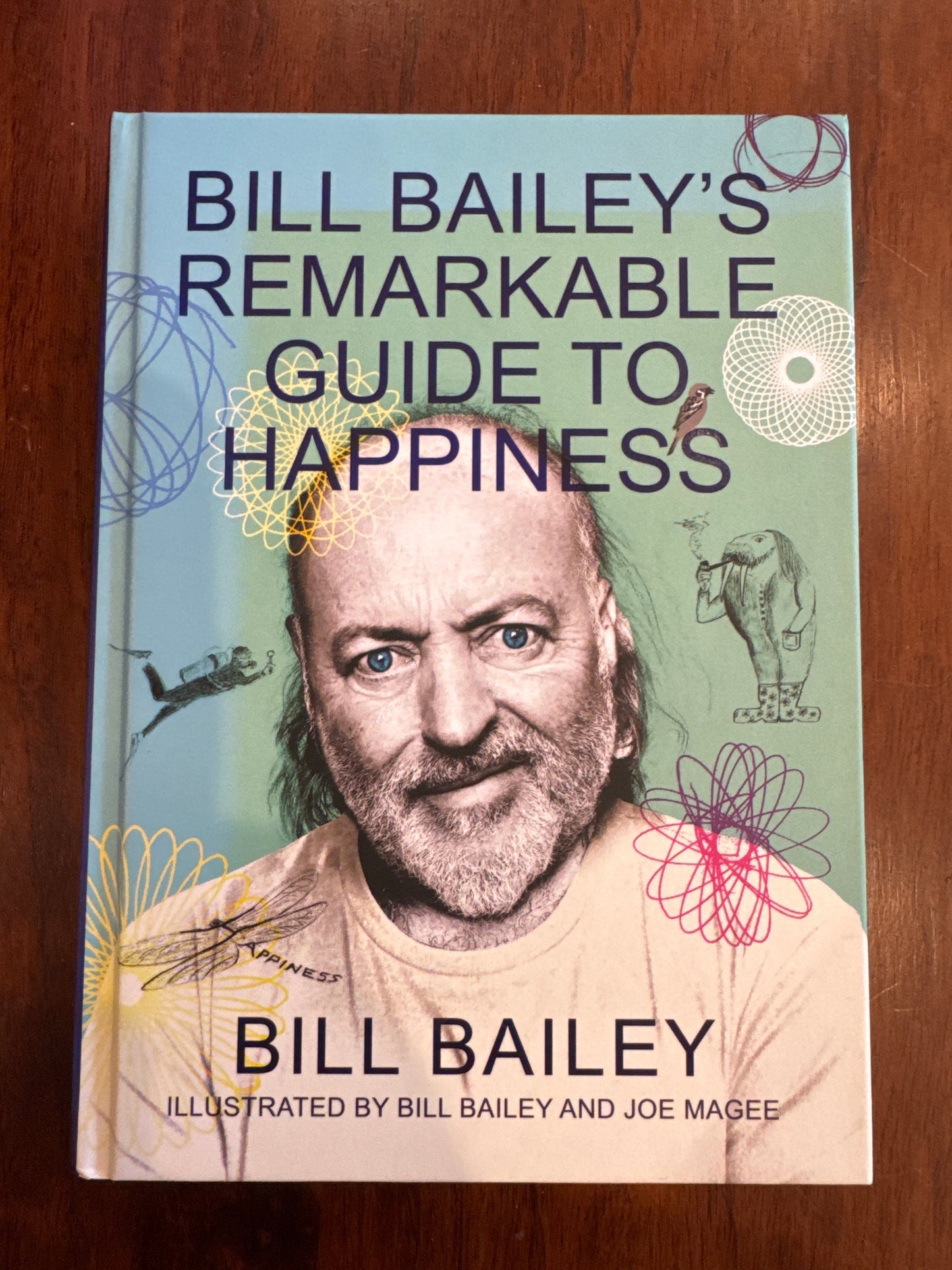 Bill Bailey’s remarkable guide to happiness. Bill Bailey. 2020.