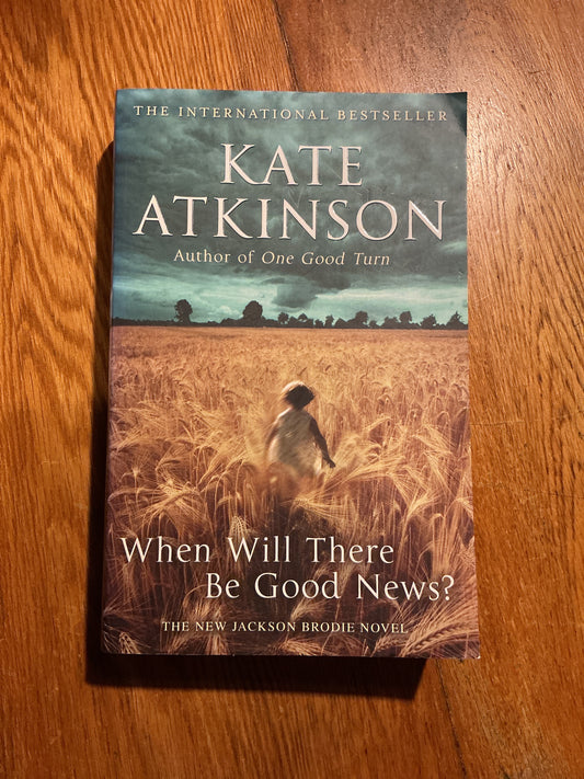 When will there be good news? Kate Atkinson. 2009.