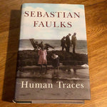 Human traces. Sebastian Faulks. 2005.