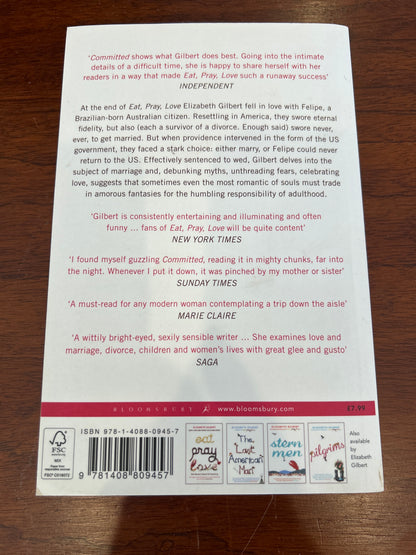 Committed: a sceptic makes peace with marriage. Elizabeth Gilbert. 2011.