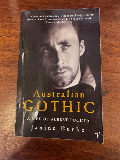 Australian Gothic a life of Albert Tucker. Janine Burke. 2002.