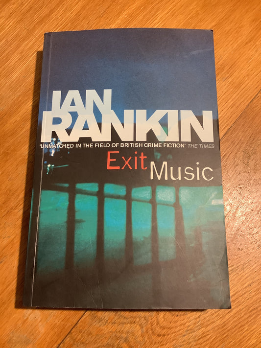 Exit music. Ian Rankin. 2007.