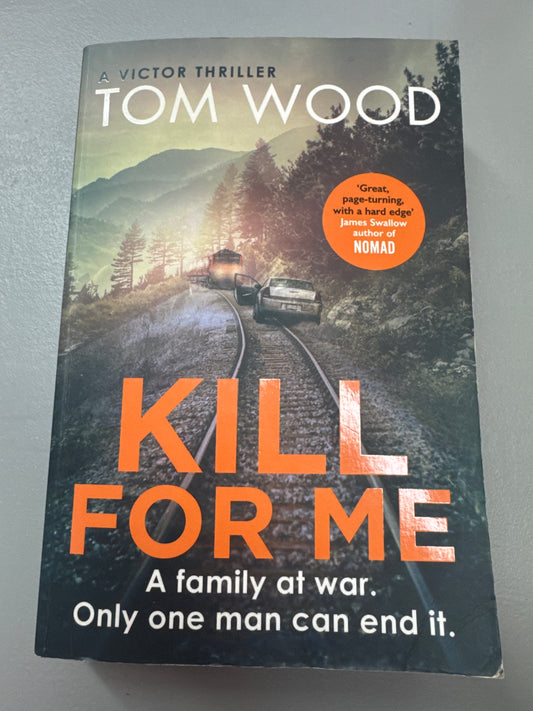 Kill for me. Tom Wood. 2018.