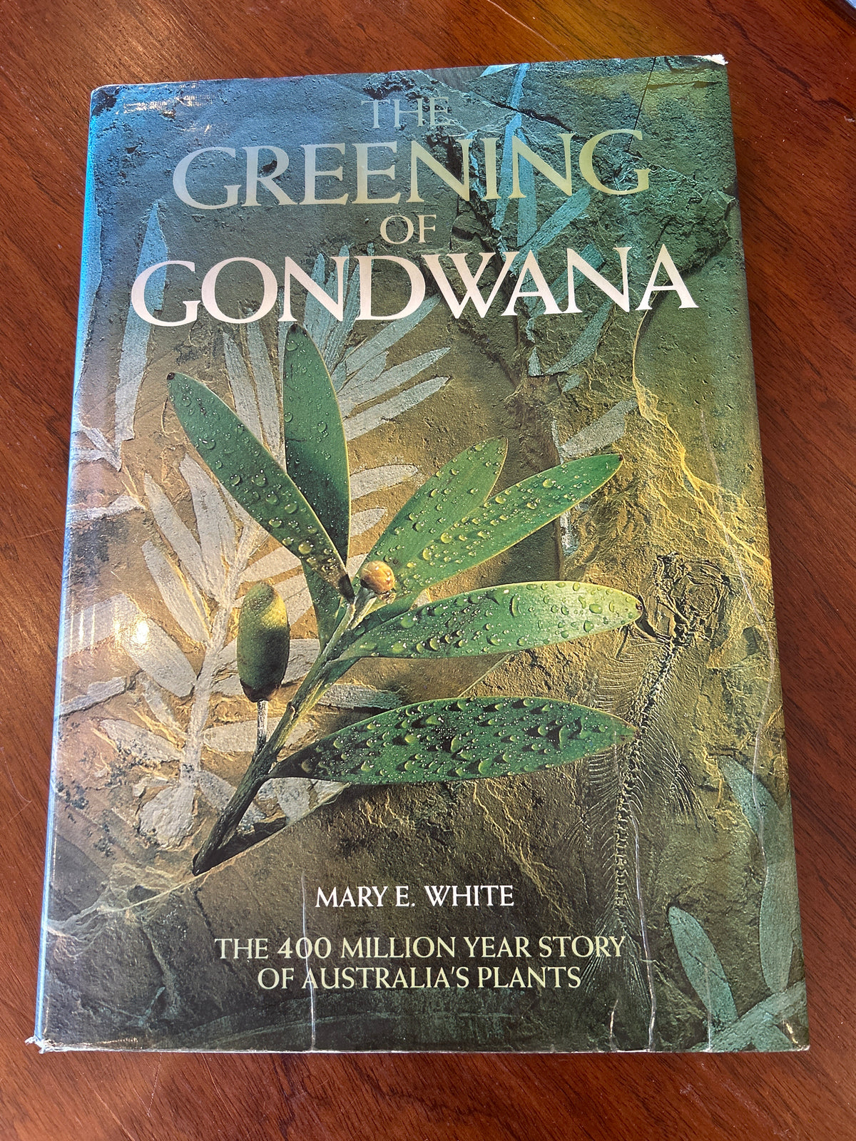 Greening of Gondwana. Mary E. White. 1986.