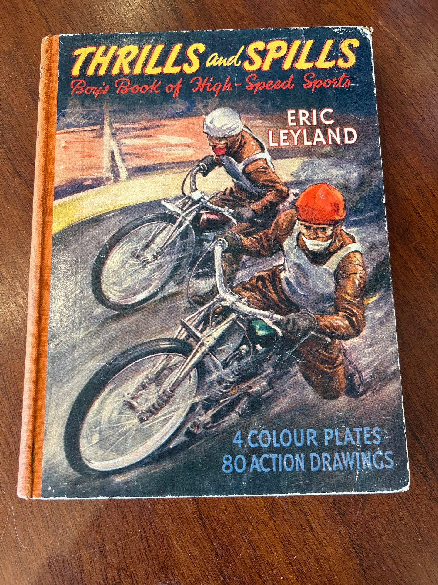Thrills and spills: boy’s book of high-speed sports. Eric Leyland. 1951.