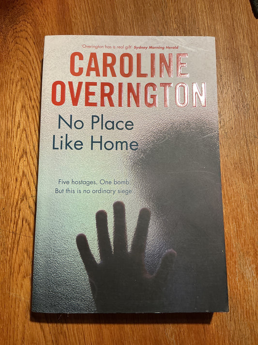 No place like home. Caroline Overington. 2013.