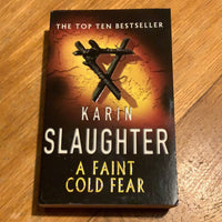 Faint cold fear. Karin Slaughter. 2003.