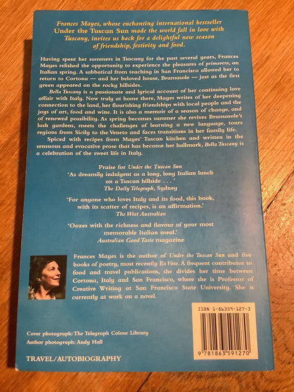 Bella Tuscany: the sweet life in Italy. Frances Mayes. 1999.