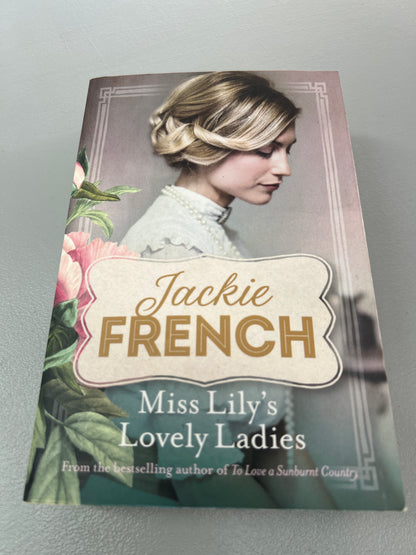 Miss Lily’s lovely ladies. Jackie French. 2018.