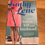 How to kill your husband (and other handy hints). Kathy Lette. 2022.