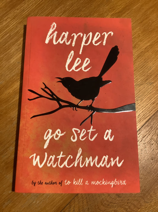 Go set a watchman. Harper Lee. 2015.