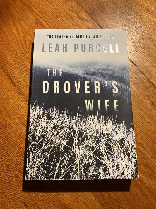 Drover’s wife: the legend of Molly Purcell. Leah Purcell. 2019.