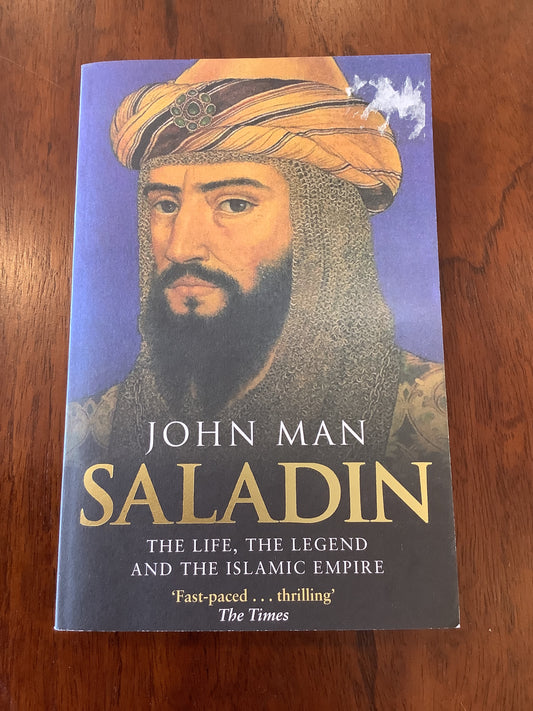 Saladin: the life, the legend and the Islamic empire. John Man. 2016.