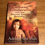 Chinese Cinderella and the secret dragon society. Adeline Yen Mah. 2004.
