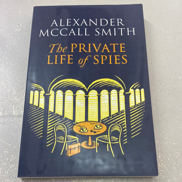 Private Life of Spies. Alexander McCall Smith. 2023. Browse Books