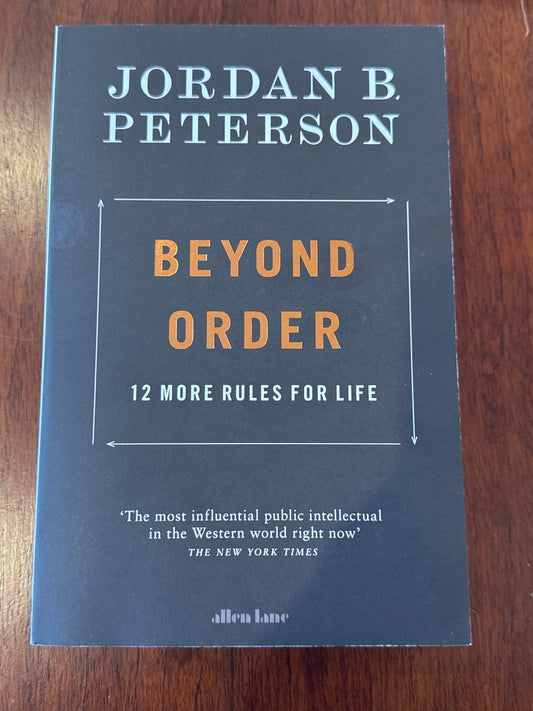 Beyond order: 12 more rules for life. Jordan B. Peterson. 2021.