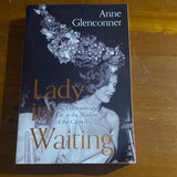 Lady in waiting: my extraordinary life in the shadow of the Crown. Anne Glenconner. 2020.