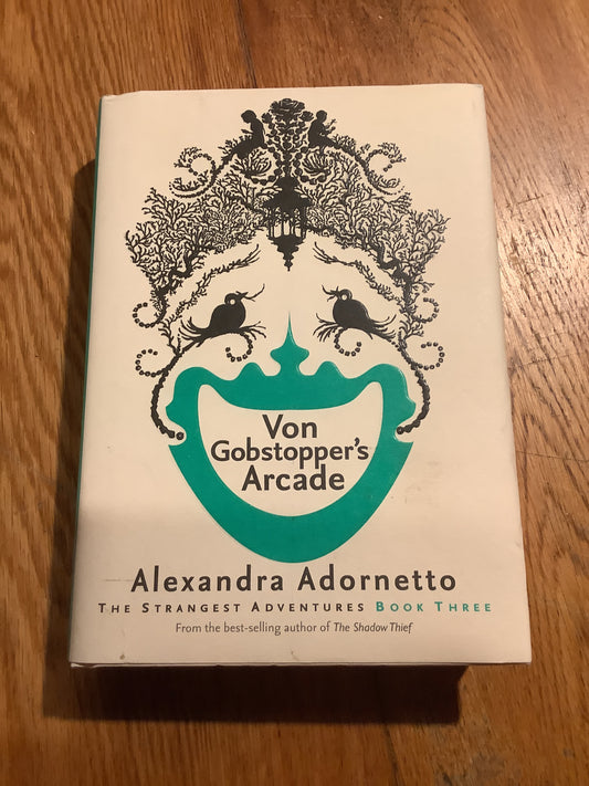 Von Gobstopper’s arcade. Alexandra Adornetto. 2009.