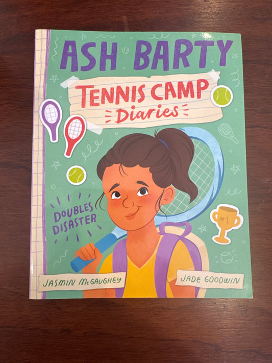 Ash Barty Tennis Camp Diaries: Doubles Disaster. Jasmine McGaughey & Jade Goodwin. 2024.