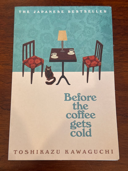 Before the coffee gets cold. Toshikazu Kawaguchi. 2019.