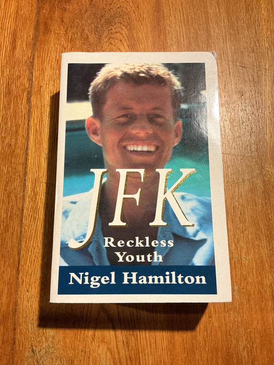 JFK: reckless youth. Nigel Hamilton. 1992.