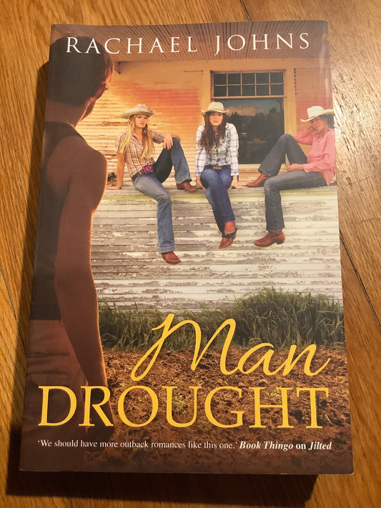 Man drought. Rachael Johns. 2013.