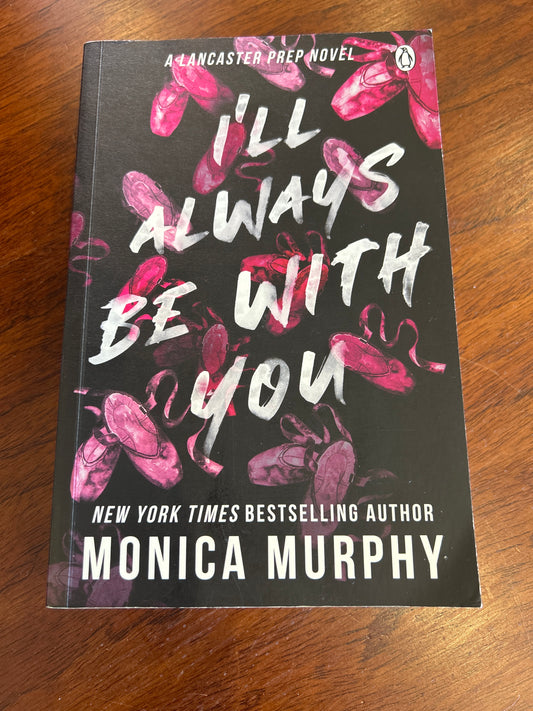 I’ll always be with you. Monica Murphy. 2023.